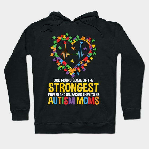 Autism Awareness - God Found the Strongest Women Hoodie by Peter the T-Shirt Dude